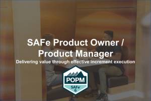 SAFe Product Owner Manager POPM version 6
